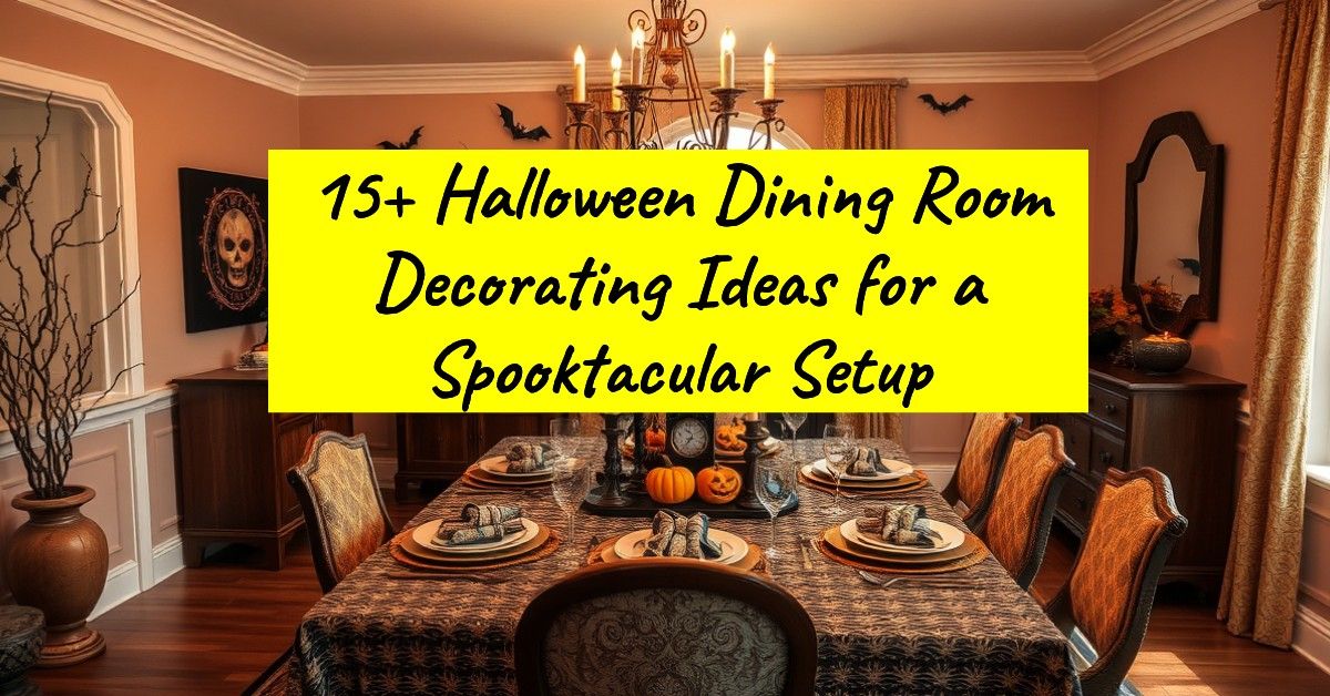 15+ Halloween Dining Room Decorating Ideas for a Spooktacular Setup