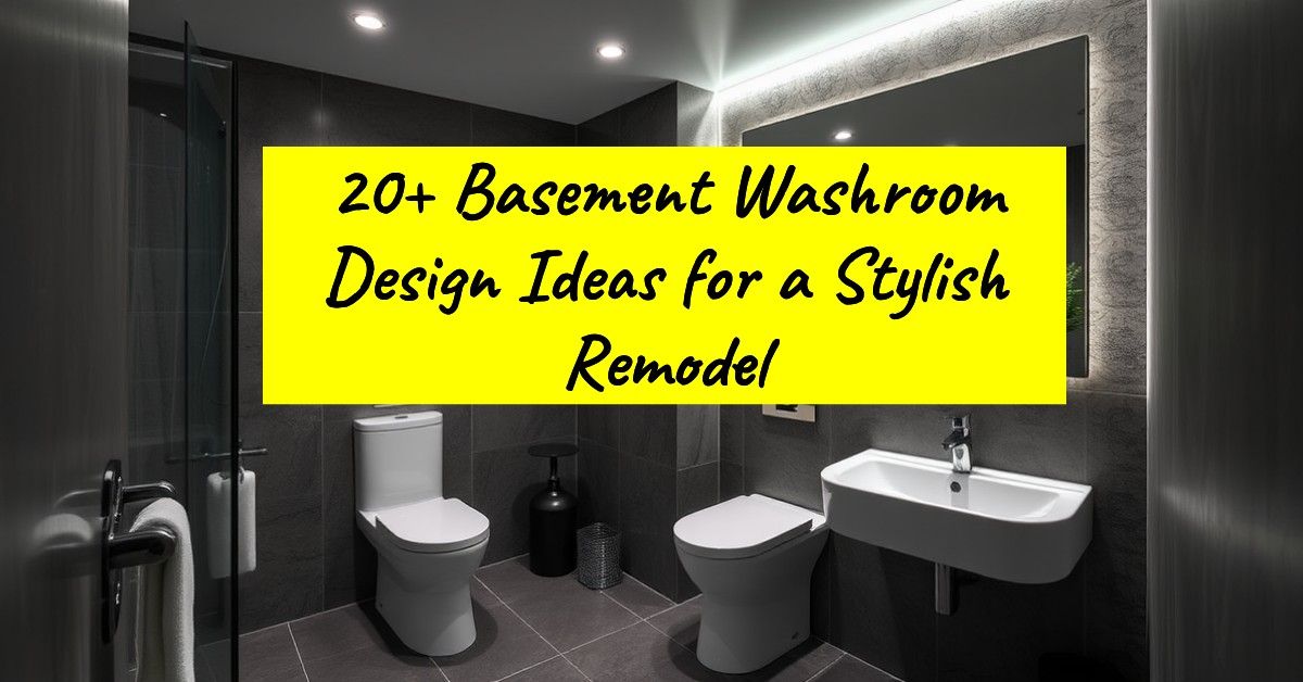 20+ Basement Washroom Design Ideas for a Stylish Remodel