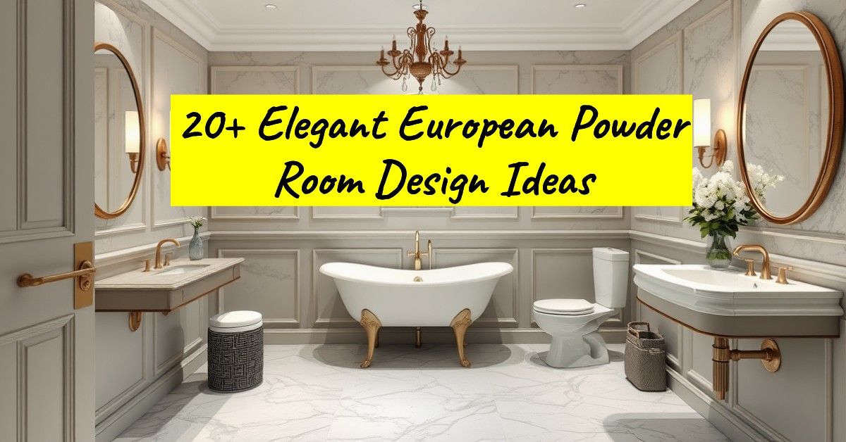 20+ Elegant European Powder Room Design Ideas