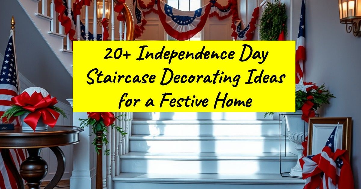 20+ Independence Day Staircase Decorating Ideas for a Festive Home