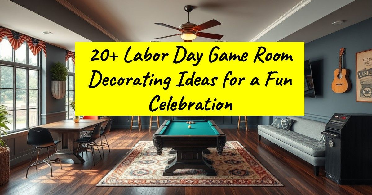 20+ Labor Day Game Room Decorating Ideas for a Fun Celebration