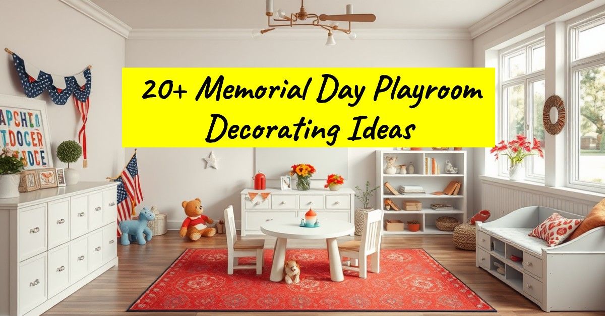 20+ Memorial Day Playroom Decorating Ideas