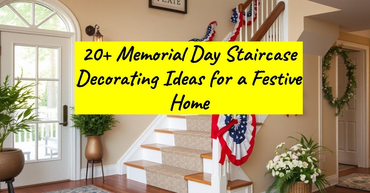 20+ Memorial Day Staircase Decorating Ideas for a Festive Home