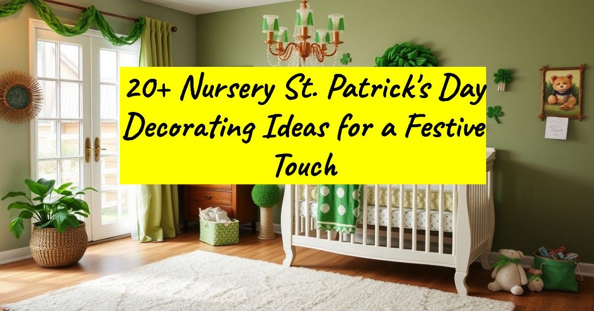 20+ Nursery St. Patrick's Day Decorating Ideas for a Festive Touch