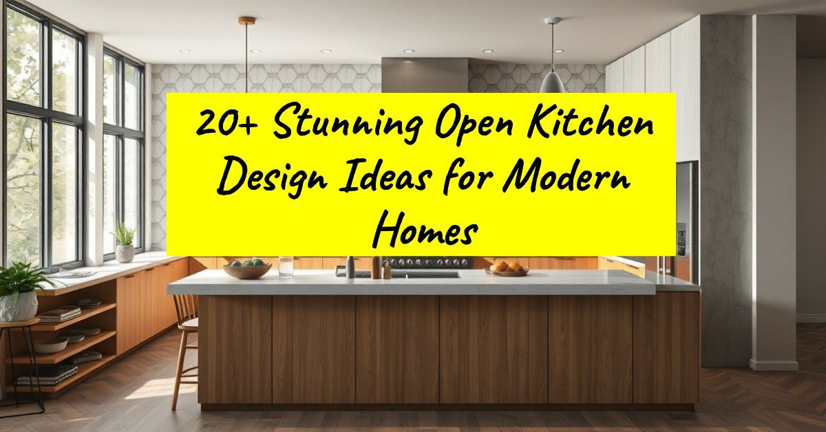 20+ Stunning Open Kitchen Design Ideas for Modern Homes