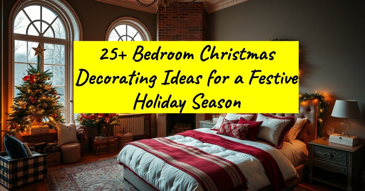 25+ Bedroom Christmas Decorating Ideas for a Festive Holiday Season