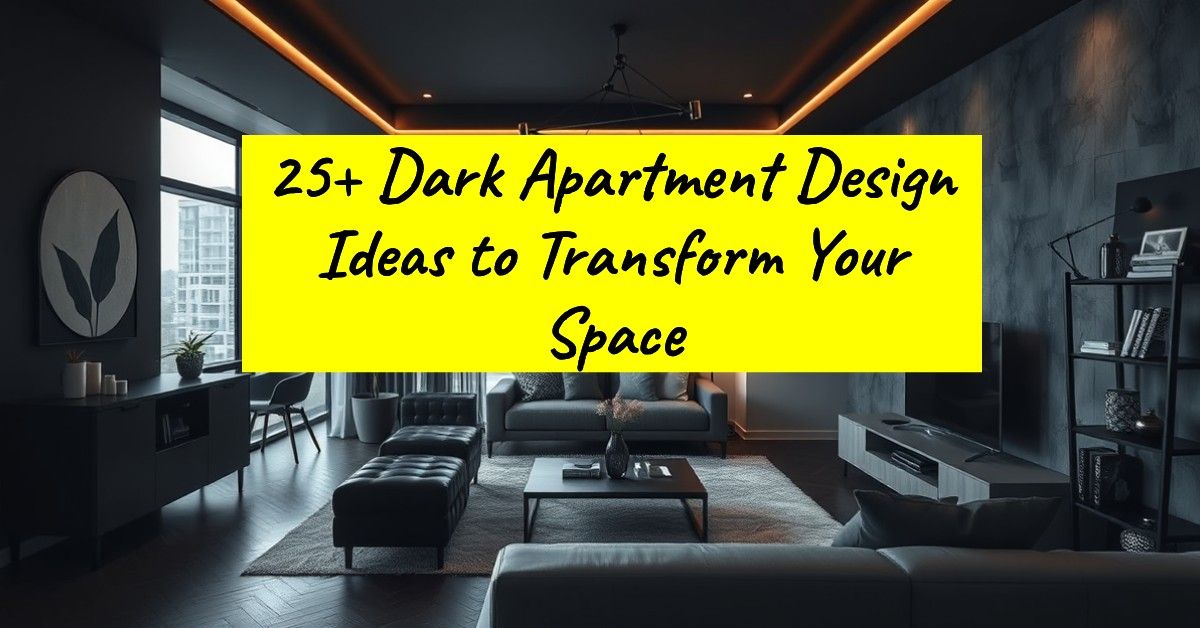 25+ Dark Apartment Design Ideas to Transform Your Space