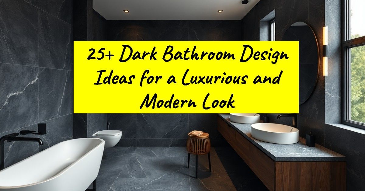 25+ Dark Bathroom Design Ideas for a Luxurious and Modern Look