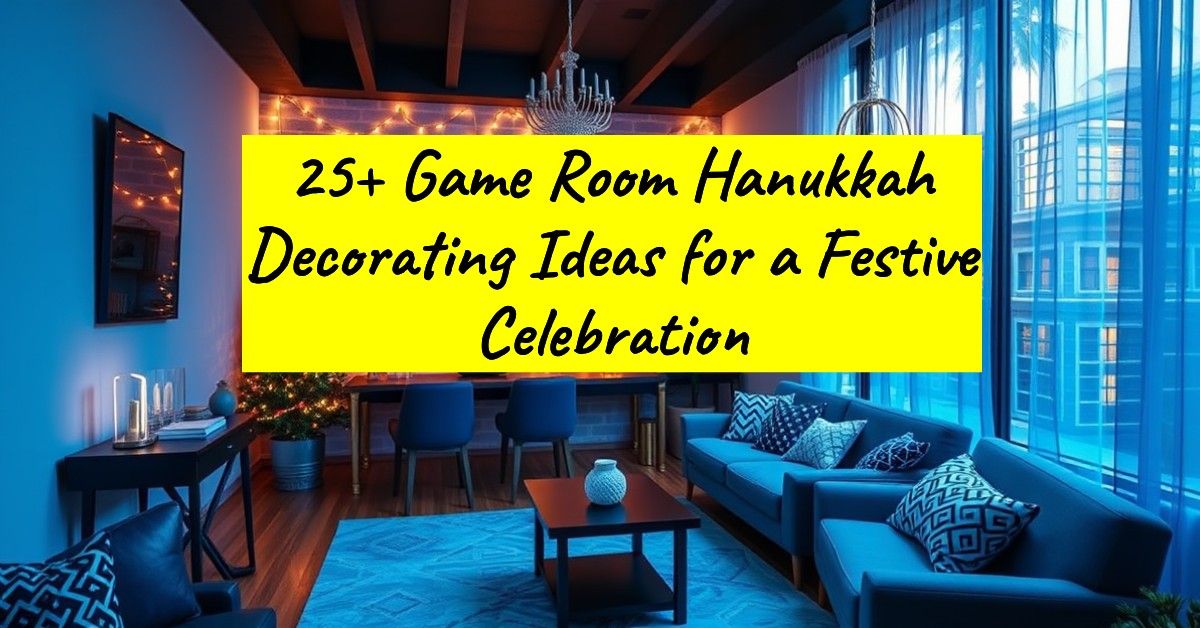 25+ Game Room Hanukkah Decorating Ideas for a Festive Celebration