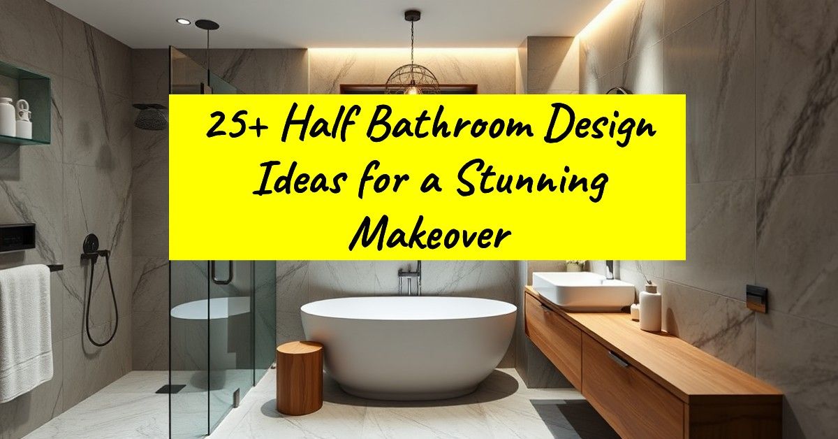 25+ Half Bathroom Design Ideas for a Stunning Makeover