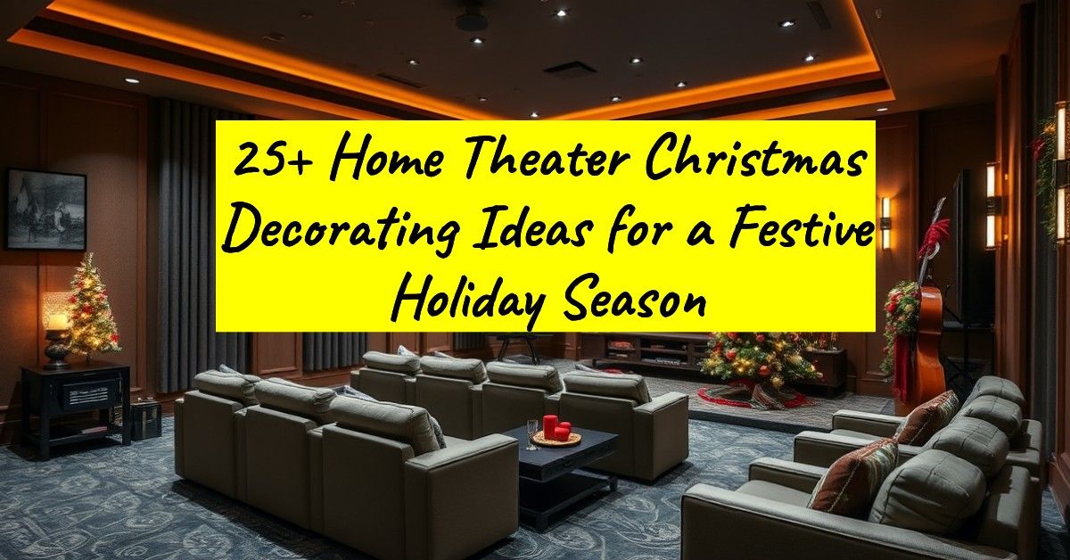 25+ Home Theater Christmas Decorating Ideas for a Festive Holiday Season