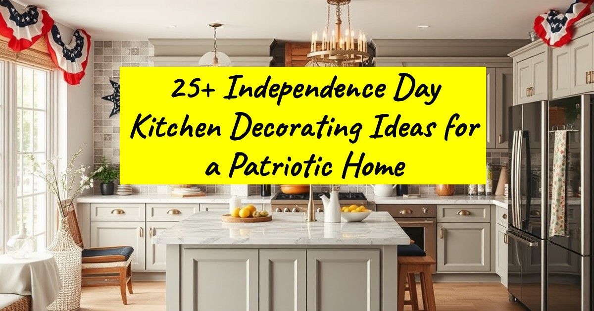 25+ Independence Day Kitchen Decorating Ideas for a Patriotic Home