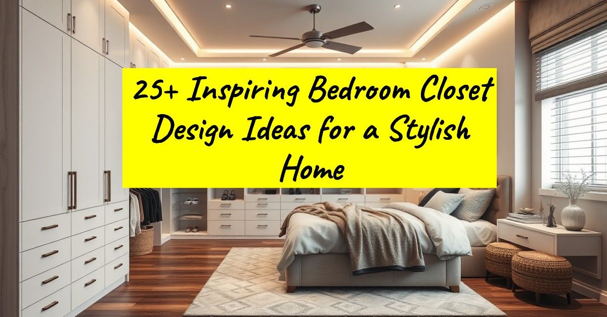 25+ Inspiring Bedroom Closet Design Ideas for a Stylish Home