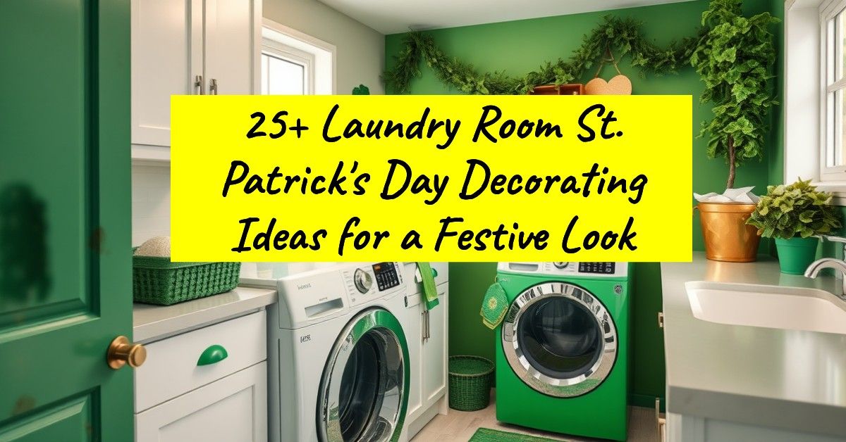 25+ Laundry Room St. Patrick's Day Decorating Ideas for a Festive Look