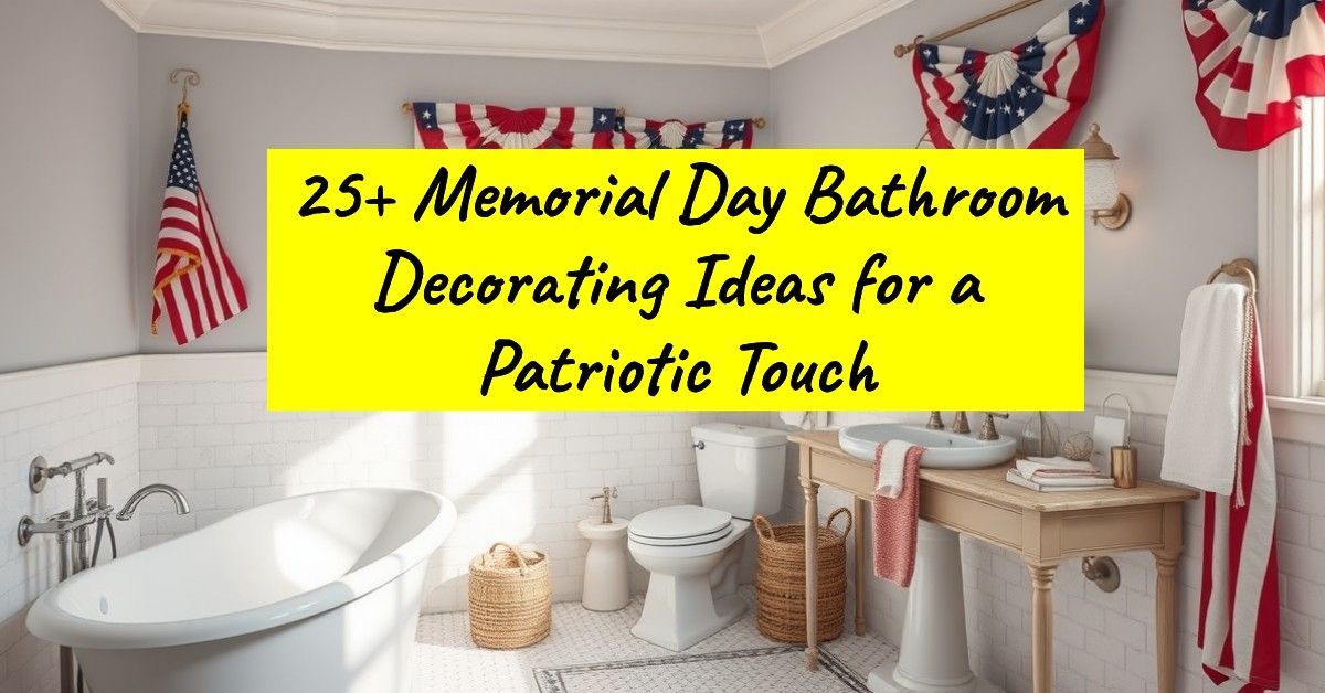 25+ Memorial Day Bathroom Decorating Ideas for a Patriotic Touch