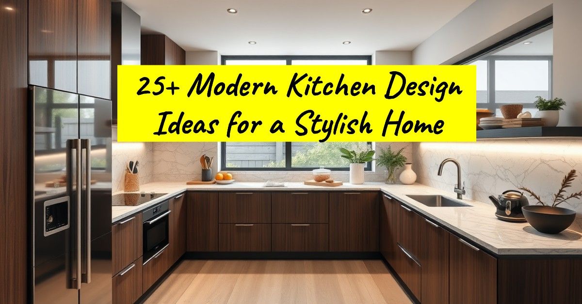 25+ Modern Kitchen Design Ideas for a Stylish Home