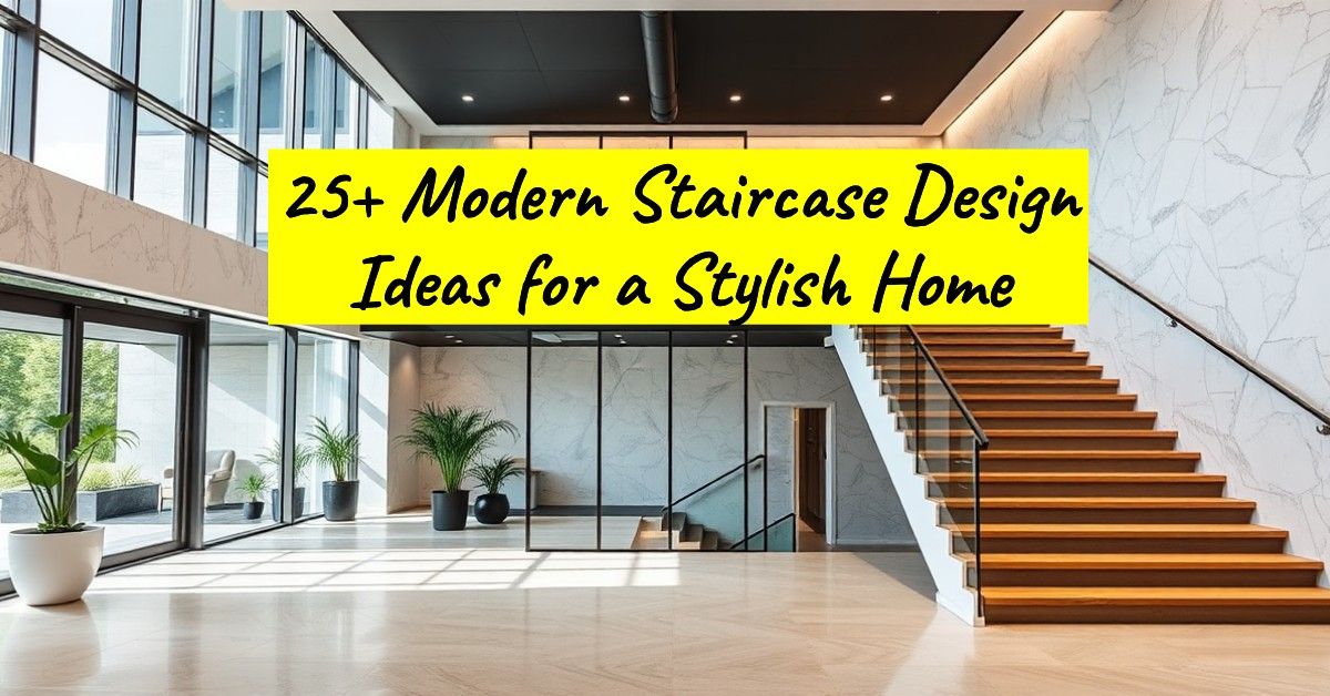 25+ Modern Staircase Design Ideas for a Stylish Home