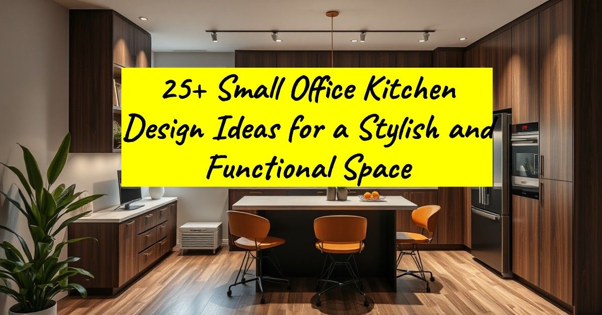 25+ Small Office Kitchen Design Ideas for a Stylish and Functional Space