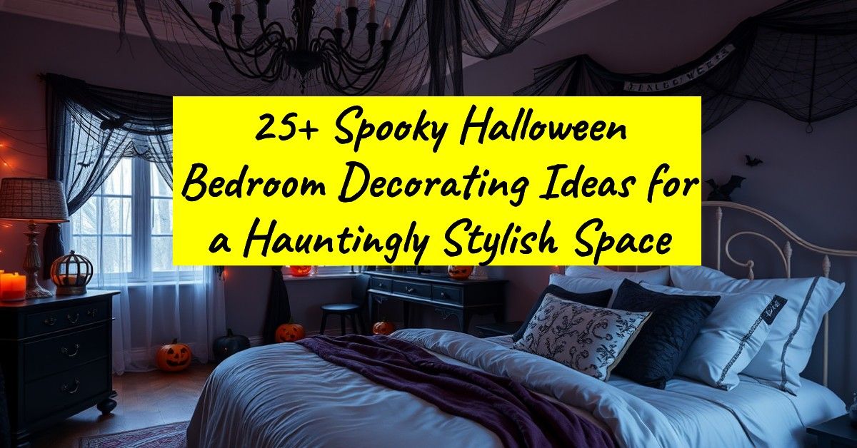 25+ Spooky Halloween Bedroom Decorating Ideas for a Hauntingly Stylish Space