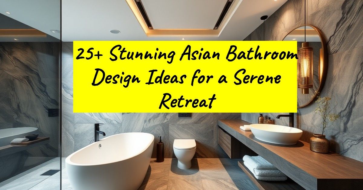 25+ Stunning Asian Bathroom Design Ideas for a Serene Retreat