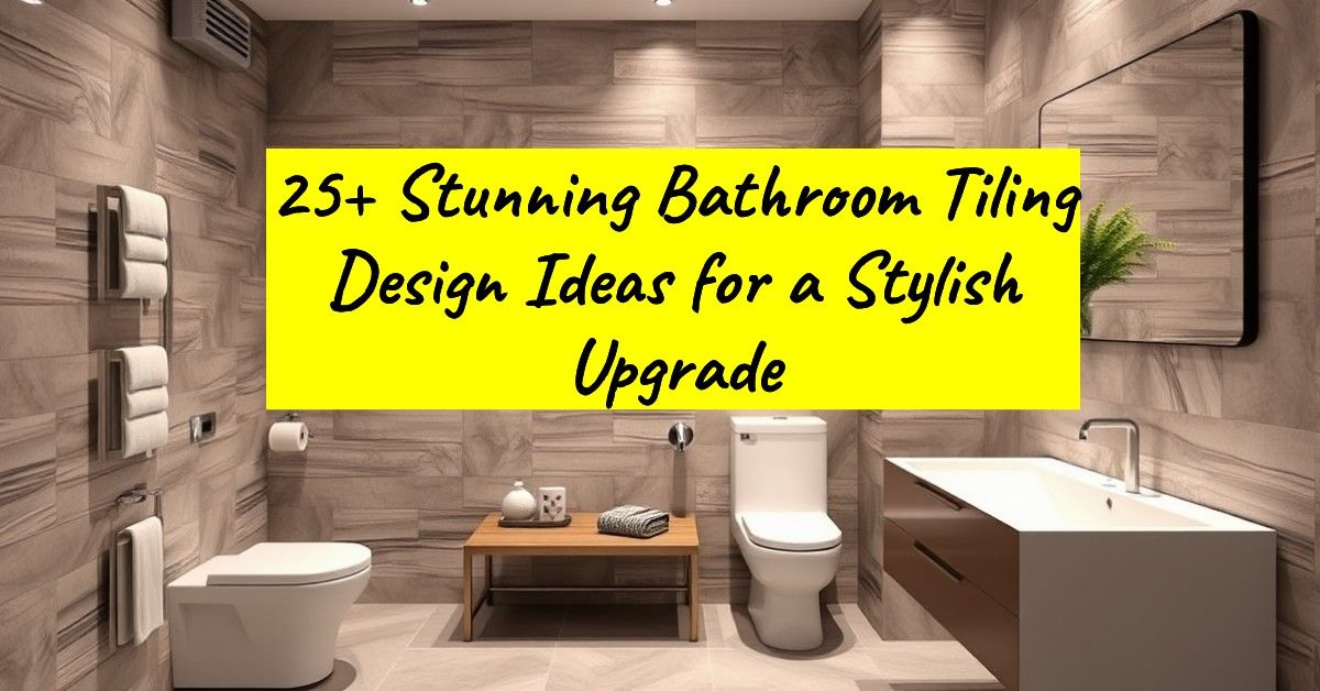 25+ Stunning Bathroom Tiling Design Ideas for a Stylish Upgrade