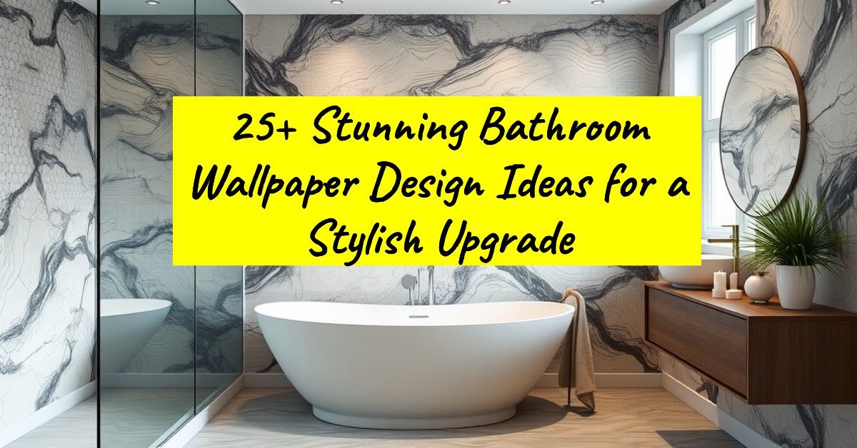 25+ Stunning Bathroom Wallpaper Design Ideas for a Stylish Upgrade