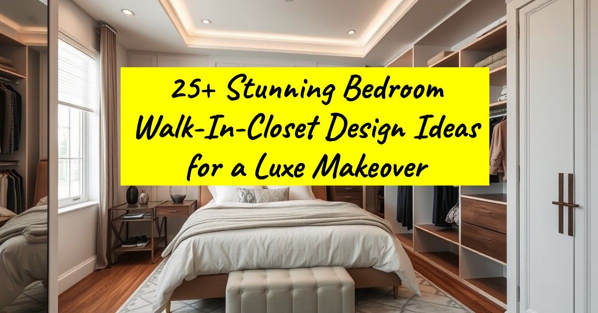 25+ Stunning Bedroom Walk-In-Closet Design Ideas for a Luxe Makeover