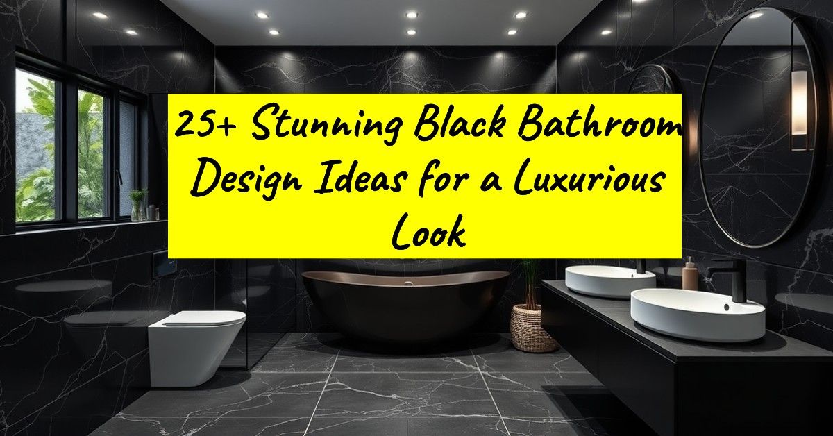 25+ Stunning Black Bathroom Design Ideas for a Luxurious Look