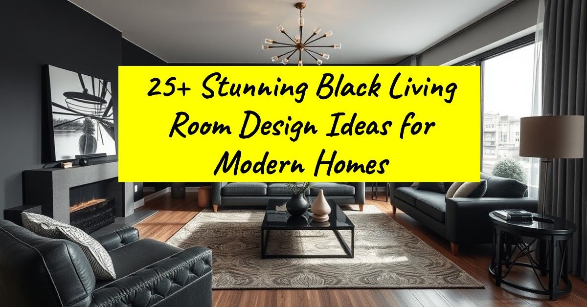 25+ Stunning Black Living Room Design Ideas for Modern Homes