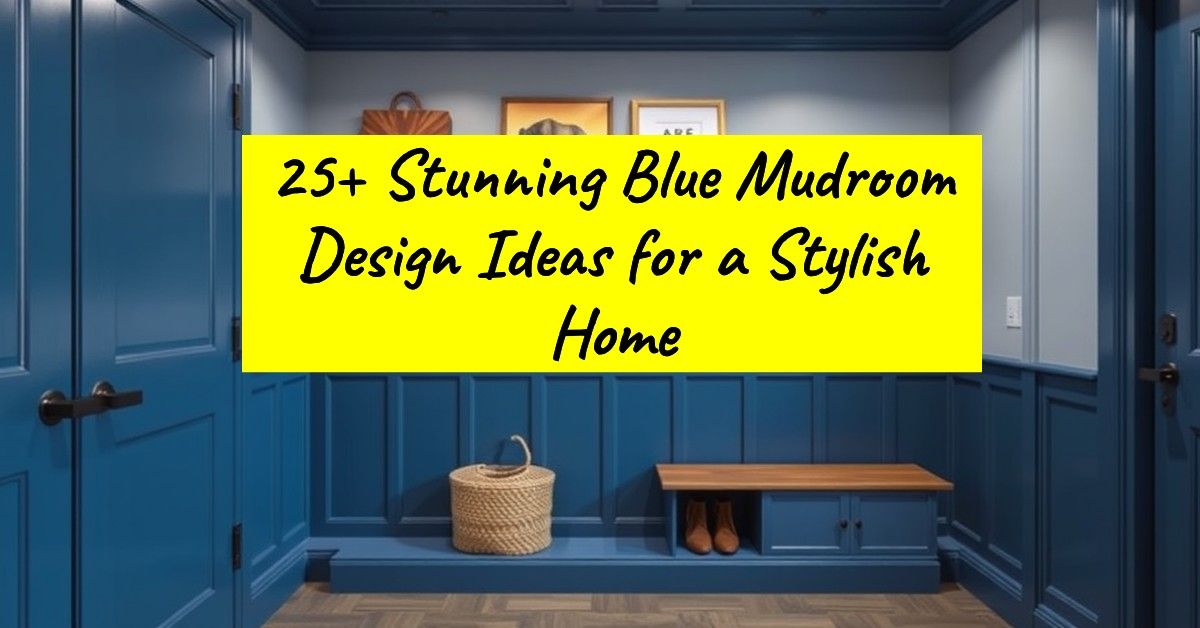 25+ Stunning Blue Mudroom Design Ideas for a Stylish Home