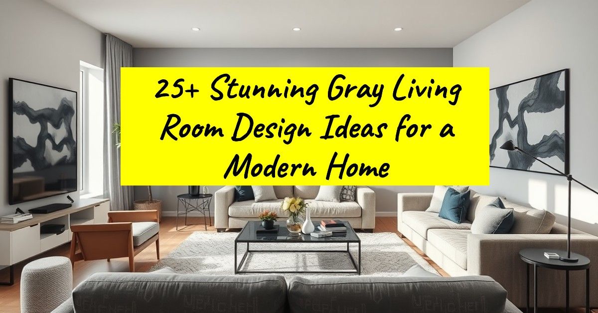 25+ Stunning Gray Living Room Design Ideas for a Modern Home