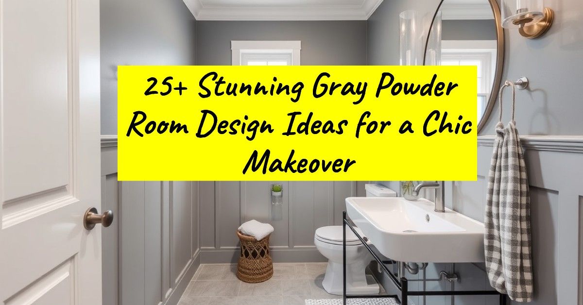 25+ Stunning Gray Powder Room Design Ideas for a Chic Makeover