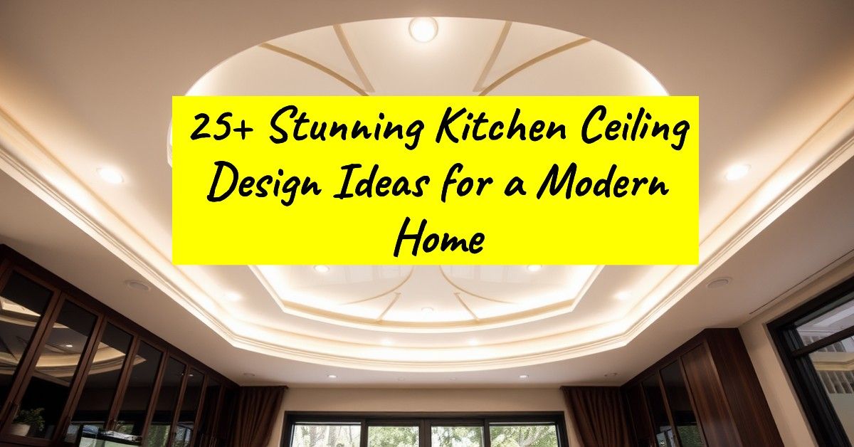 25+ Stunning Kitchen Ceiling Design Ideas for a Modern Home