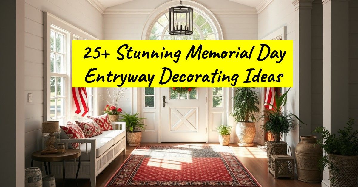 25+ Stunning Memorial Day Entryway Decorating Ideas