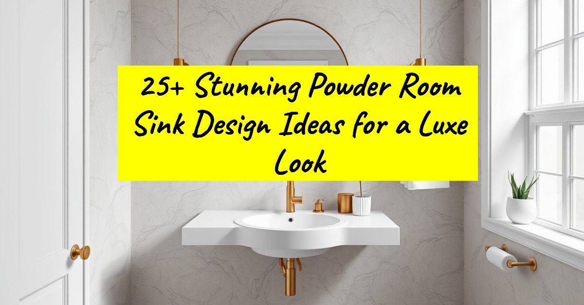 25+ Stunning Powder Room Sink Design Ideas for a Luxe Look