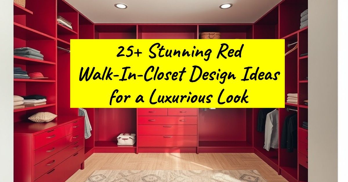 25+ Stunning Red Walk-In-Closet Design Ideas for a Luxurious Look