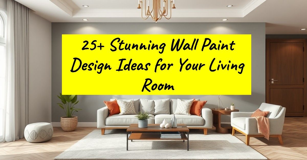 25+ Stunning Wall Paint Design Ideas for Your Living Room