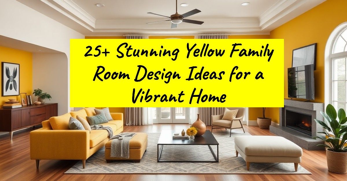 25+ Stunning Yellow Family Room Design Ideas for a Vibrant Home