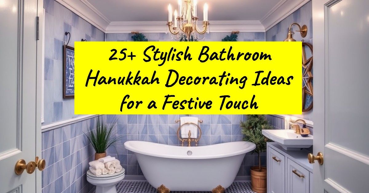 25+ Stylish Bathroom Hanukkah Decorating Ideas for a Festive Touch