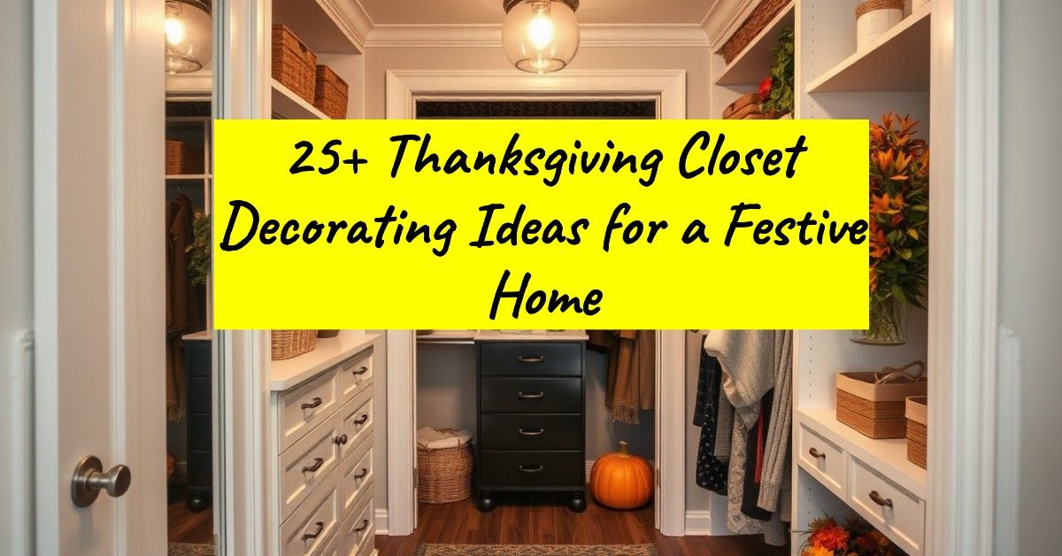 25+ Thanksgiving Closet Decorating Ideas for a Festive Home